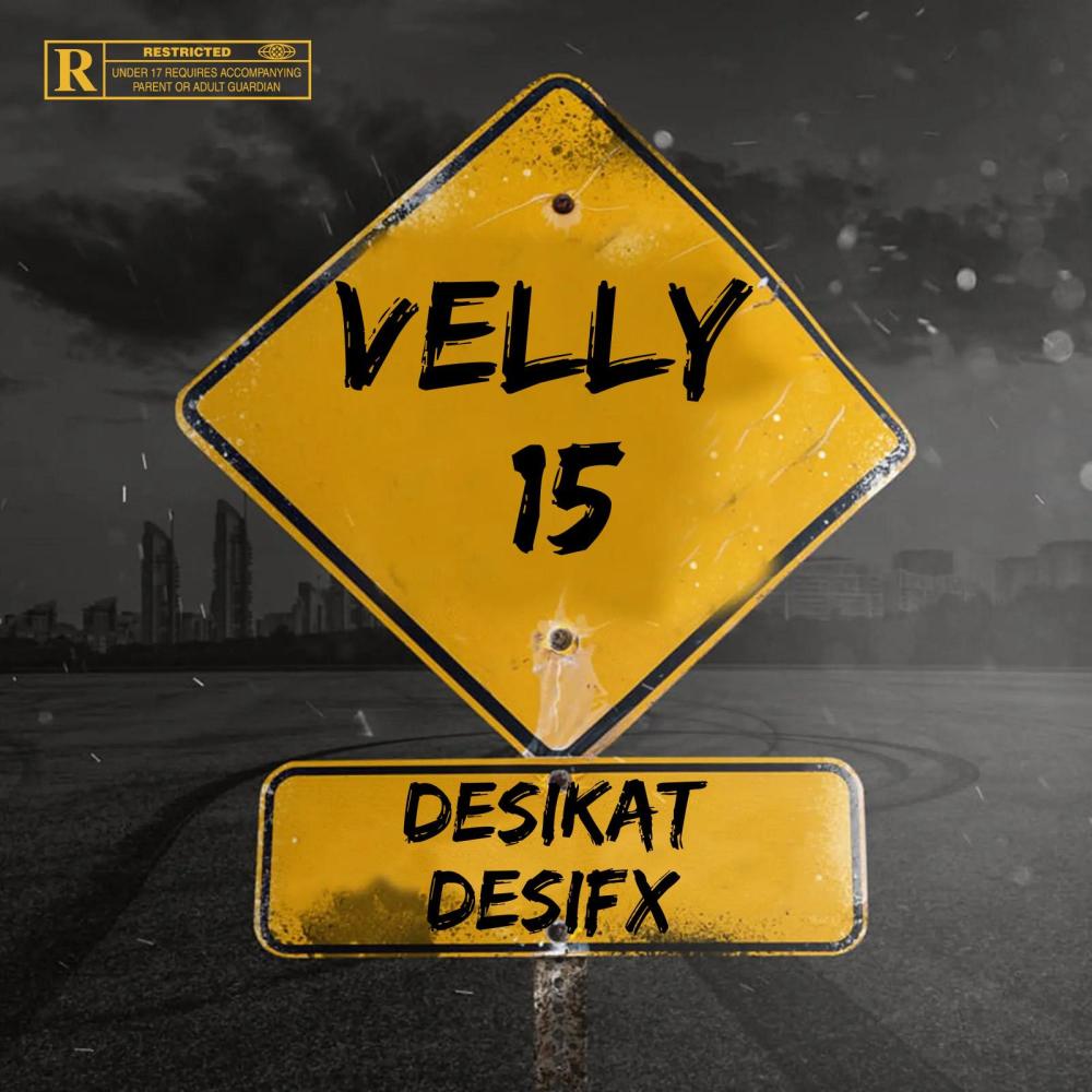 Velly 15 (feat. Desifx) (Explicit)