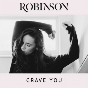 ดาวน์โหลดและฟังเพลง Crave You พร้อมเนื้อเพลงจาก Robinson