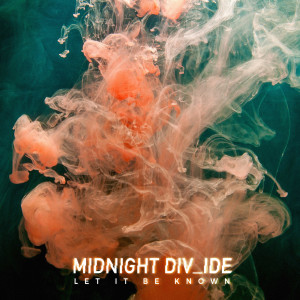 Listen to Let It Be Known song with lyrics from Midnight Divide