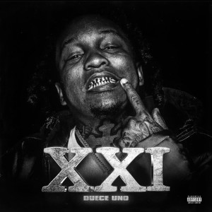 Duece Uno的專輯XXI (Explicit)