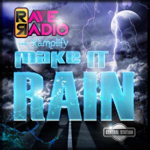ดาวน์โหลดและฟังเพลง Make It Rain (Steve Hart Remix) พร้อมเนื้อเพลงจาก Rave Radio