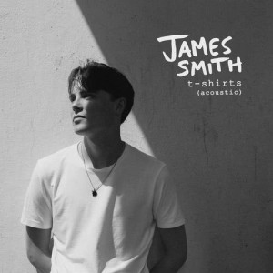 Listen to T-Shirts (Acoustic) song with lyrics from James Smith