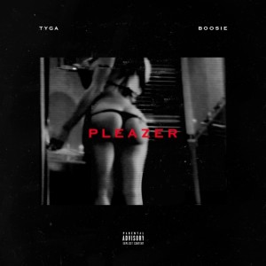Listen to Pleazer song with lyrics from Tyga