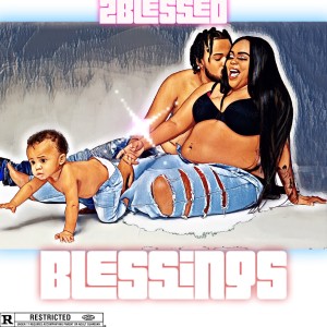 Album Blessings (Explicit) oleh 2BLESSED