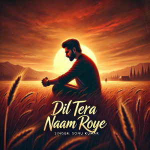 Listen to Dil Tera Naam Roye song with lyrics from Mahesh Joshi