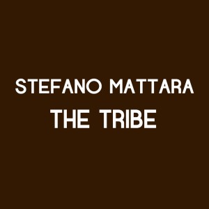 Listen to The Tribe (Mat's Mattara Tribal Mix) song with lyrics from Stefano Mattara