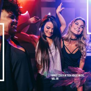 Various Artists的專輯Dance Lover in Tech House Music, Vol. 08