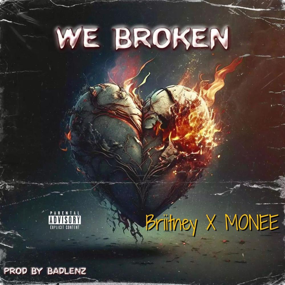 We Broken (feat. Monee) (Explicit)