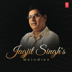 Jagjit Singh的專輯Jagjit Singh's Melodies