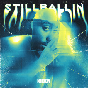 Listen to Still Ballin (Explicit) song with lyrics from Kiddy