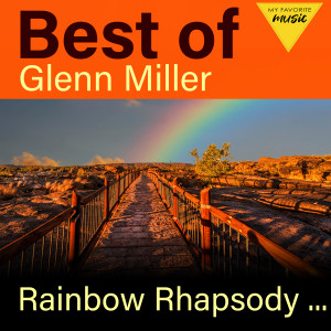 Album Rainbow Rhapsody - Best of Glenn Miller from Glenn Miller Orchestra