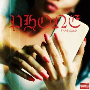 ดาวน์โหลดและฟังเพลง Phone พร้อมเนื้อเพลงจาก Trae Gold