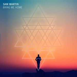 收聽Sam Martin的Bring Me Home歌詞歌曲