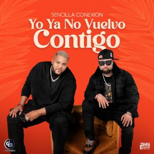 收聽Sencilla Conexión的Yo Ya No Vuelvo Contigo歌詞歌曲