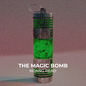 ดาวน์โหลดและฟังเพลง The Magic Bomb (Extended Mix) พร้อมเนื้อเพลงจาก Hoàng Read