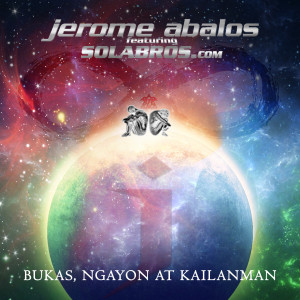 Album Bukas, Ngayon At Kailanman oleh JEROME ABALOS