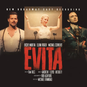 อัลบัม Evita (New Broadway Cast Recording 2012) ศิลปิน "Evita" 2012 Broadway Cast