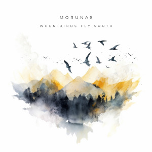 Album When Birds Fly South from Morunas