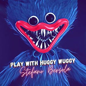 Dengarkan Play With Huggy Wuggy lagu dari Stefano Bersola dengan lirik