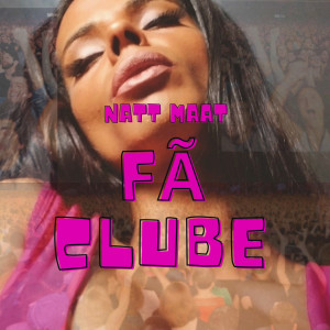 ดาวน์โหลดและฟังเพลง Fã Clube พร้อมเนื้อเพลงจาก Natt Maat