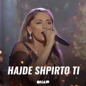 ดาวน์โหลดและฟังเพลง Hajde shpirto ti พร้อมเนื้อเพลงจาก Gresa Behluli
