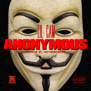 Listen to Anonymous (Explicit) song with lyrics from Lil Cam