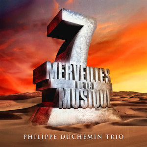 Philippe Duchemin Trio的專輯7 merveilles de la musique: Philippe Duchemin Trio