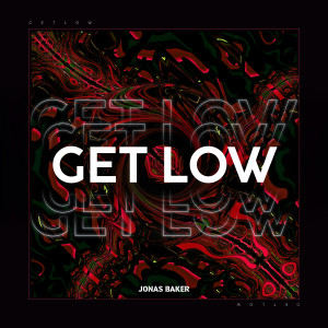 收聽Jonas Baker的Get Low歌詞歌曲