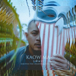 Listen to Kaow Ma (Explicit) song with lyrics from DaboyWay