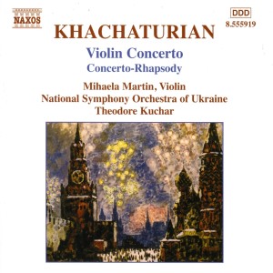 อัลบัม Khachaturian, A.I.: Violin Concerto / Concerto-Rhapsody ศิลปิน Mihaela Martin