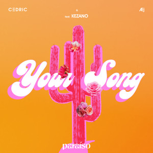 อัลบัม Your Song (feat. Kezano) ศิลปิน C3DRIC