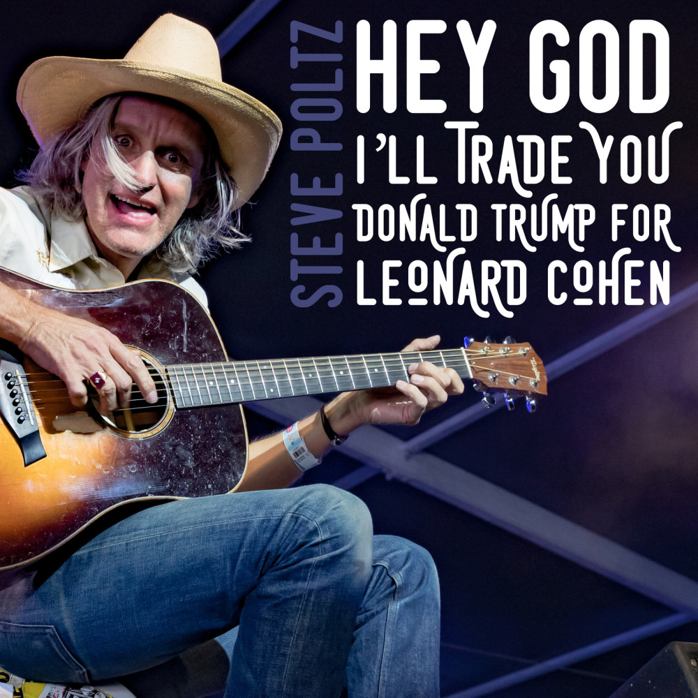 Hey God I'll Trade You Donald Trump for Leonard Cohen