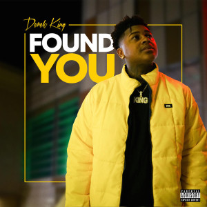 ดาวน์โหลดและฟังเพลง Found You (Explicit) พร้อมเนื้อเพลงจาก Derek King