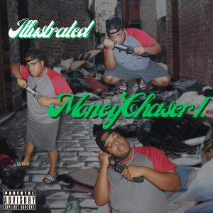 ดาวน์โหลดและฟังเพลง Money Chaser I. (Explicit) พร้อมเนื้อเพลงจาก Illustrated