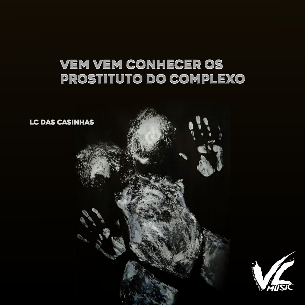 Vem Vem Conhecer os Prostituto do Complexo (Explicit)