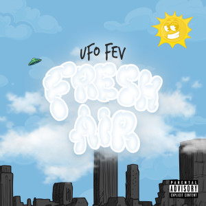 UFO FEV的專輯Fresh Air (Explicit)