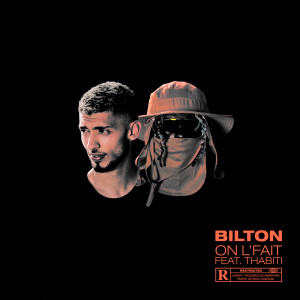 收聽Bilton的On l'fait (Explicit)歌詞歌曲