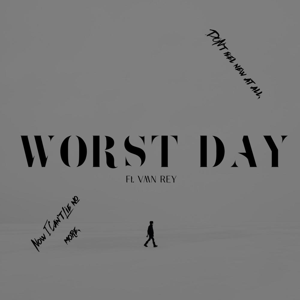 Worst Day. (feat. VMN REY) (Explicit)