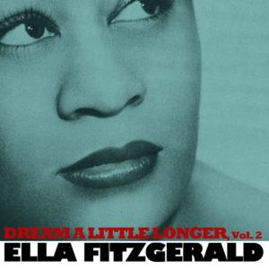 อัลบัม Dream a Little Longer, Vol. 2 ศิลปิน Ella Fitzgerald
