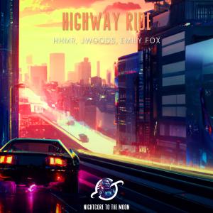 HHMR的專輯Highway Ride (feat. JWoods & Emily Fox) (Nightcore)