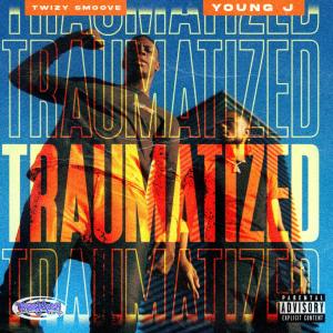 ดาวน์โหลดและฟังเพลง Traumatized (feat. Young J) (Explicit) พร้อมเนื้อเพลงจาก Twizy Smoove