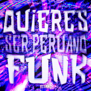 Dj Nk9的專輯QUIERES SER PERUANO FUNK (Explicit)