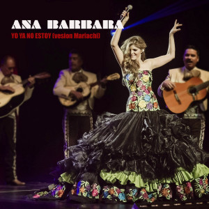 Ana Bárbara的专辑Yo Ya No Estoy (Version Mariachi)