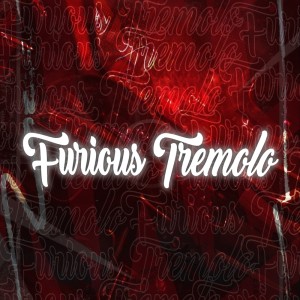 Furious Tremolo (Explicit) dari DJ BENIN