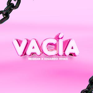 Album Vacía (feat. Eduardo Vivas) (Explicit) from NEGHAN