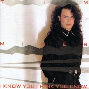 收聽Tim Miner的I Know You Think You Know歌詞歌曲