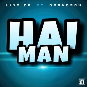 Lino Za的專輯Hai man (feat. Grandson)