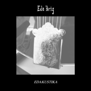 ดาวน์โหลดและฟังเพลง Eve (Edakustika Version) พร้อมเนื้อเพลงจาก Eda Brig