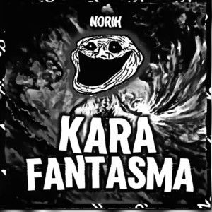 Dengarkan KARA FANTSMA lagu dari Norih dengan lirik