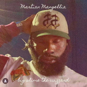 Listen to Martian Mangellia (Explicit) song with lyrics from big slime the wizzard